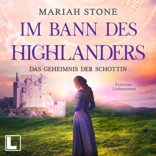 Das Geheimnis der Schottin - Im Bann des Highlanders, Band 2 (ungekürzt), Mariah Stone