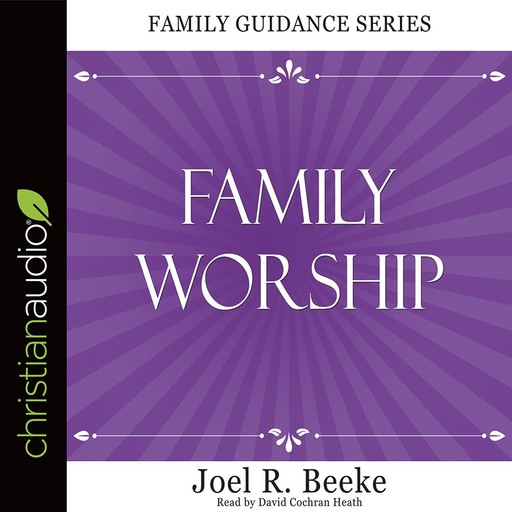 Family Worship, Joel Beeke