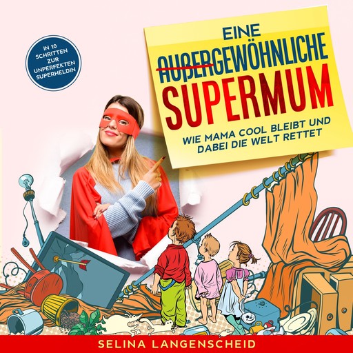 Eine außergewöhnliche Supermum:, Selina Langenscheid