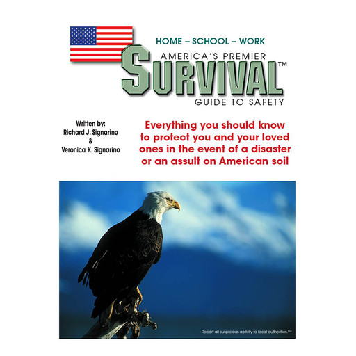 America's Premier Survival Guide to Safety, Richard J. Signarino, Veronica Signarino