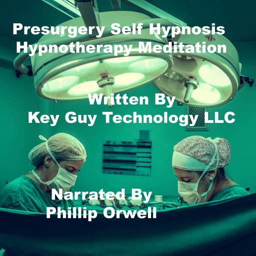Presurgery Self Hypnosis Hypnotherapy Meditation, Key Guy Technology LLC