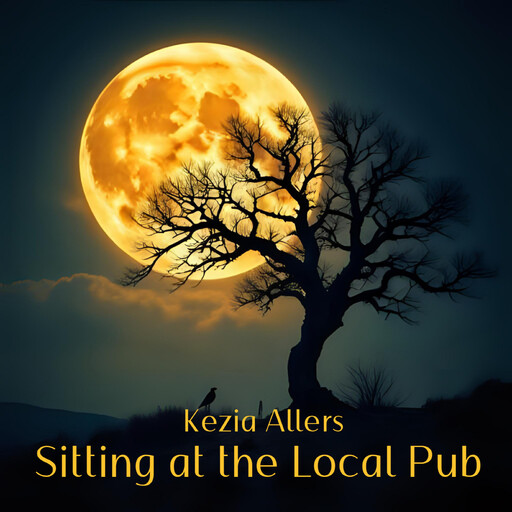 Sitting at the Local Pub, Kezia Allers