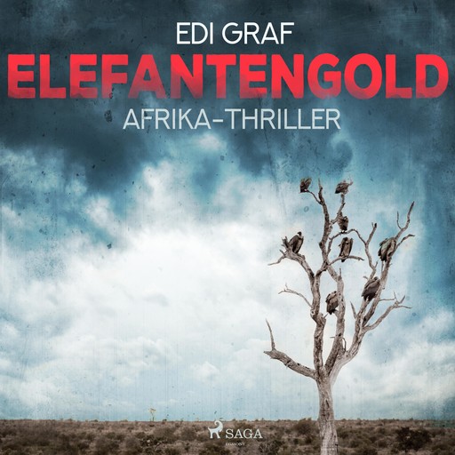 Elefantengold - Afrika-Thriller (Ungekürzt), Edi Graf