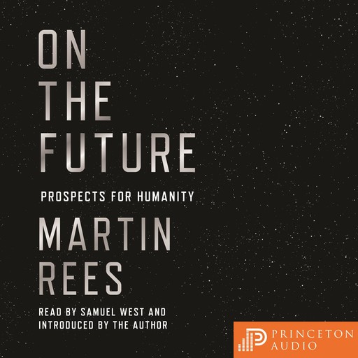 On the Future, Martin Rees