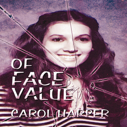 Of Face Value, Carol Harper
