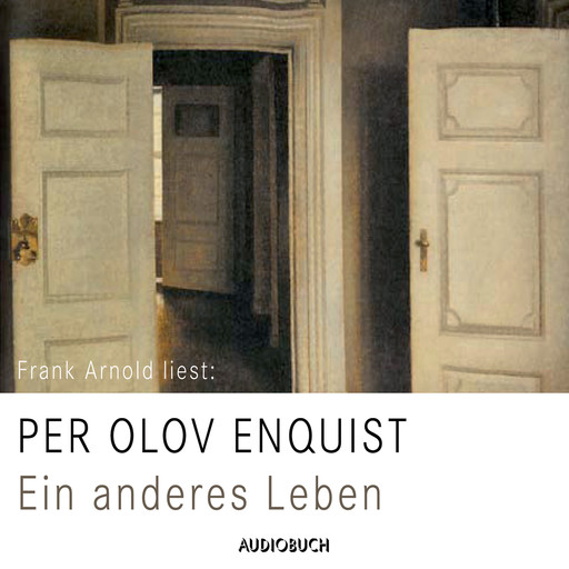 Ein anderes Leben, Per Olov Enquist