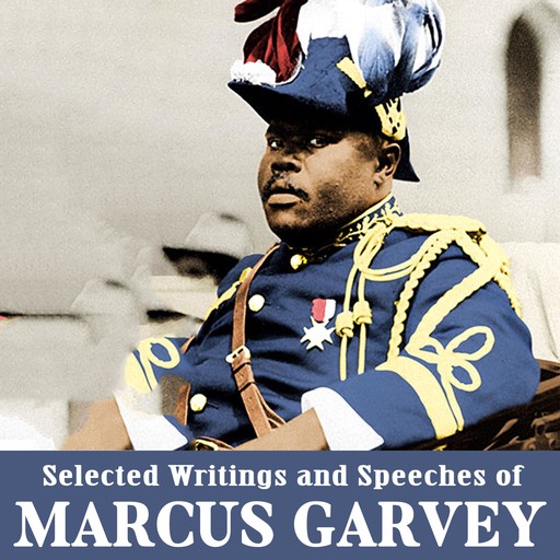 Selected Writings and Speeches of Marcus Garvey, Marcus Garvey