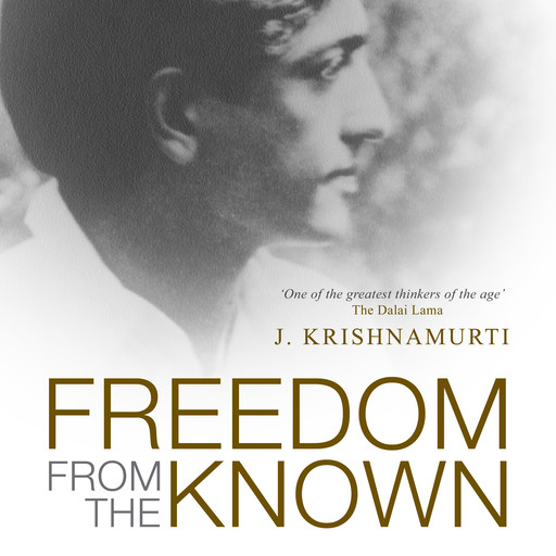 Freedom From the Known, Krishnamurti