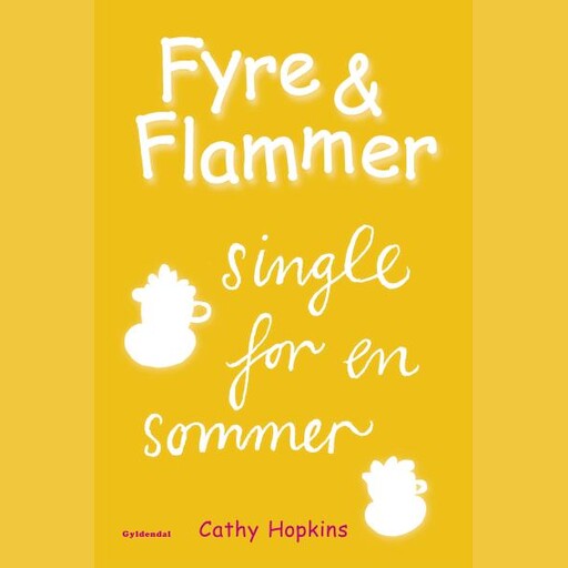 Fyre & Flammer 5 - Single for en sommer, Cathy Hopkins