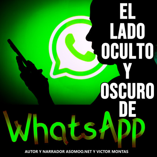 El lado oculto y oscuro de WhatsApp, Victor Montas, Asomoo.Net