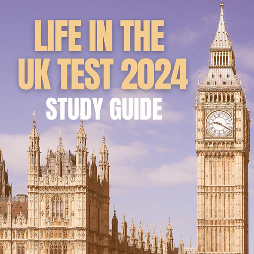 Life in the UK Test Study Guide 2024, Freddie Ixworth