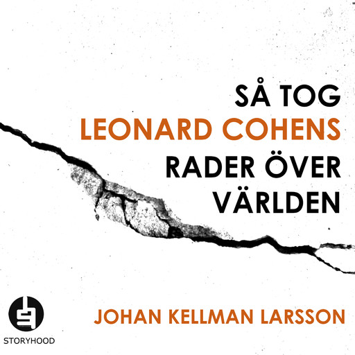 Så tog Leonard Cohens rader över världen, Johan Kjellman Larsson