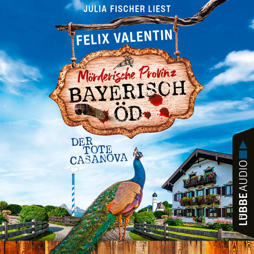 Der tote Casanova - Bayerisch Öd, Folge 2 (Ungekürzt), Felix Valentin