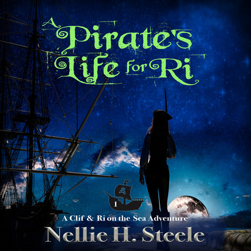 A Pirate's Life for Ri, Nellie H. Steele