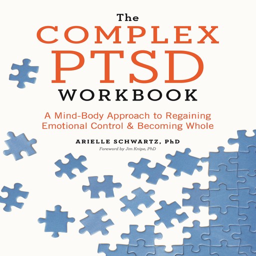 The Complex PTSD Workbook, Arielle Schwartz