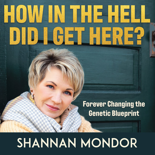 How In the Hell Did I Get Here?, Shannan Mondor