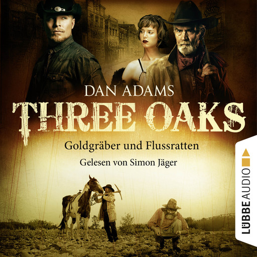 Three Oaks, Folge 4: Goldgräber und Flussratten, Dan Adams