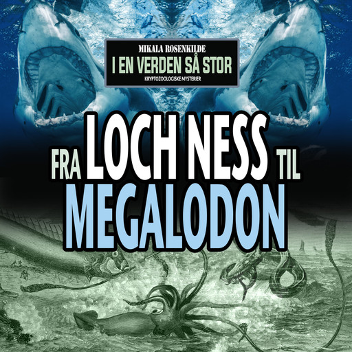 Fra Loch Ness til megalodon, Mikala Rosenkilde