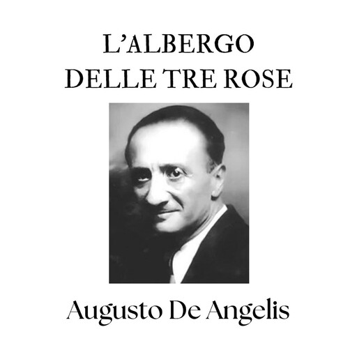 L'albergo delle tre rose, Augusto de Angelis