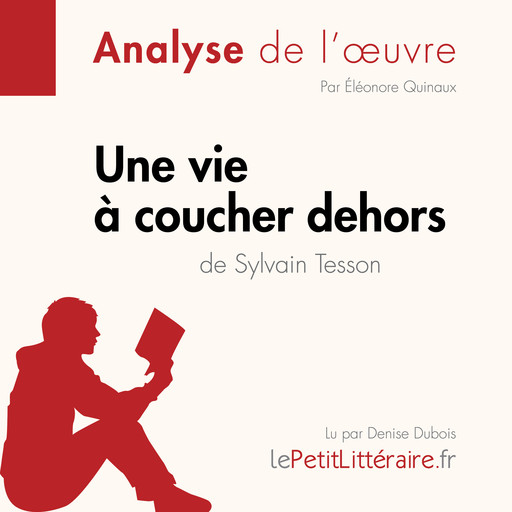 Une vie à coucher dehors de Sylvain Tesson (Fiche de lecture), Eléonore Quinaux, LePetitLitteraire