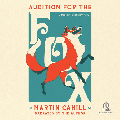 Audition for the Fox, Martin Cahill