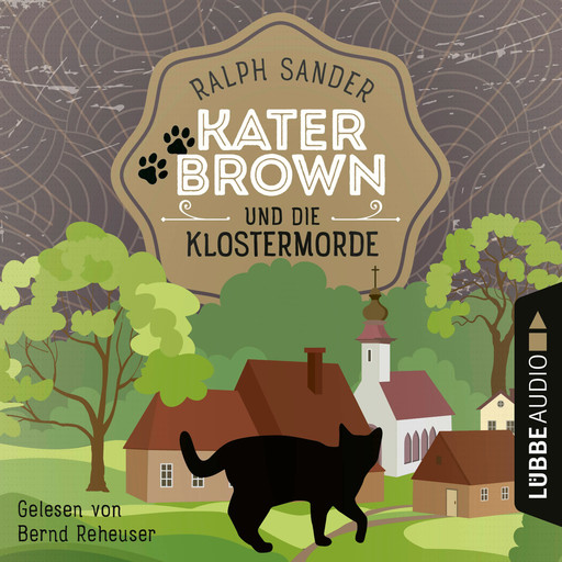 Kater Brown und die Klostermorde - Ein Kater Brown-Krimi, Teil 1, Ralph Sander