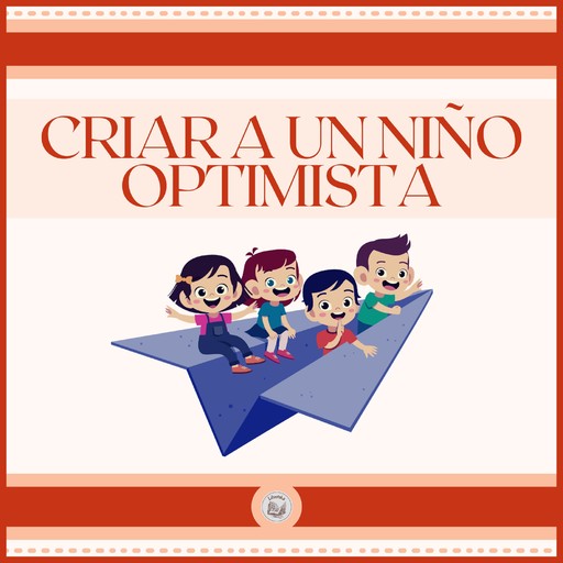 Criar a un Niño Optimista, LIBROTEKA