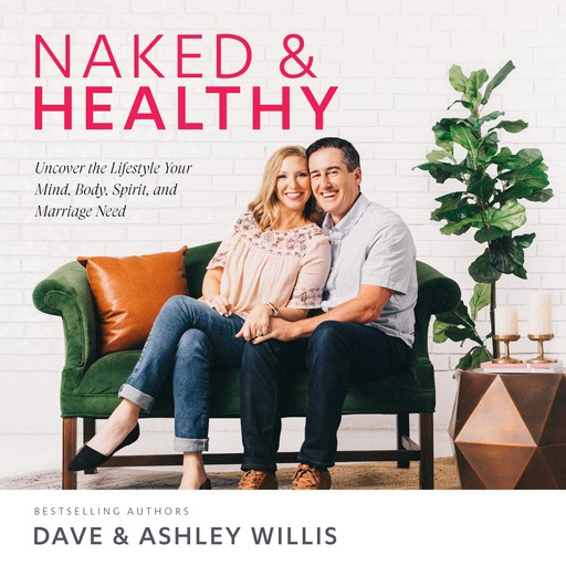 Naked and Healthy, Dave Willis, Ashley Willis