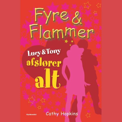 Fyre & Flammer 13 - Lucy og Tony afslører ALT, Cathy Hopkins