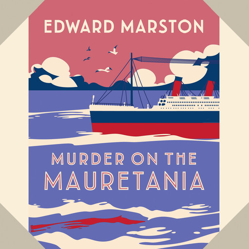 Murder on the Mauretania - The Ocean Liner Mysteries - A captivating Edwardian mystery, book 2, Edward Marston