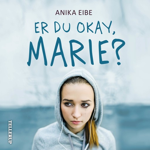 Er du okay, Marie?, Anika Eibe