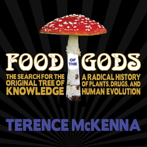 Food of the Gods, Terence Mckenna