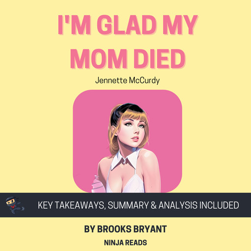 Summary: I'm Glad My Mom Died, Brooks Bryant