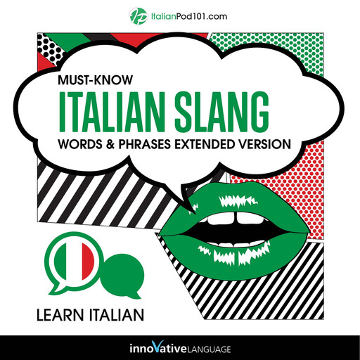 Learn Italian: Must-Know Italian Slang Words & Phrases, Innovative Language Learning, ItalianPod101.com