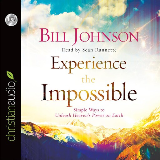 Experience the Impossible, Bill Johnson