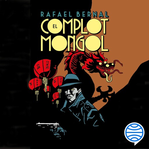 El complot mongol, Rafael Bernal