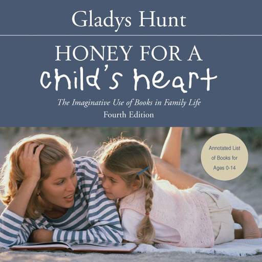 Honey for a Child's Heart, Gladys Hunt