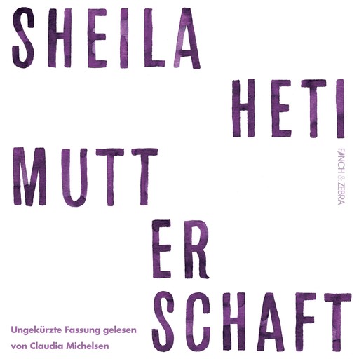 Mutterschaft (Ungekürzte Lesung), Sheila Heti