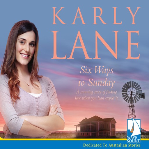 Six Ways to Sunday, Karly Lane