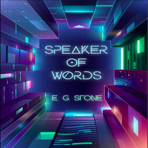 Speaker of Words, E.G. Stone