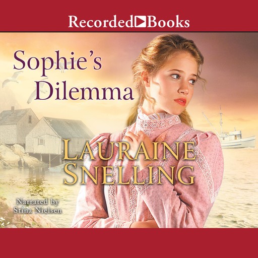 Sophie's Dilemma (Daughters of Blessing #2), Lauraine Snelling