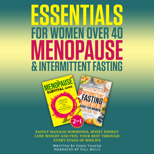 Essentials For Women Over 40 Menopause & Intermittent Fasting, Eden Thayer