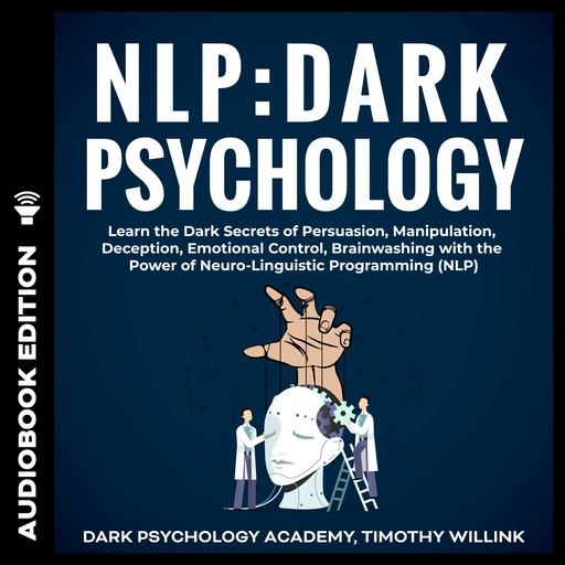 NLP: Dark Psychology, Timothy Willink