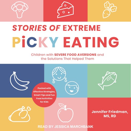 Stories of Extreme Picky Eating, R.D, Jennifer Friedman MS