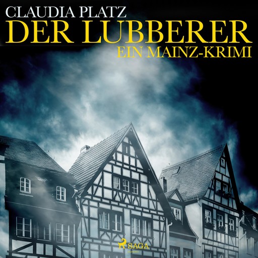 Der Lubberer - Ein Mainz-Krimi (Ungekürzt), Claudia Platz