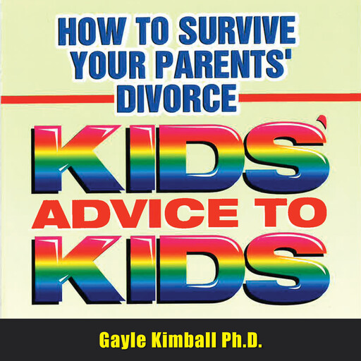 How to Survive Your Parents' Divorce, Gayle Kimball