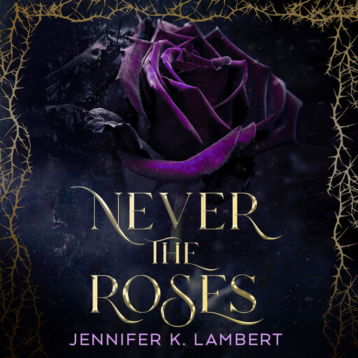 Never the Roses, Jennifer Lambert