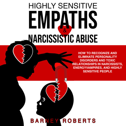 Highly Sensitive Empaths and Narcissistic Abuse, Barney Roberts