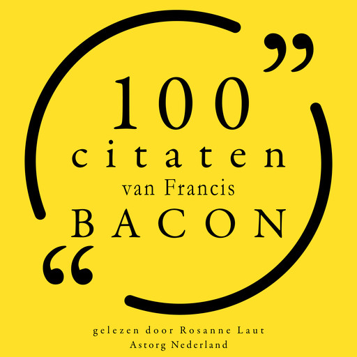100 citaten van Francis Bacon, Francis Bacon
