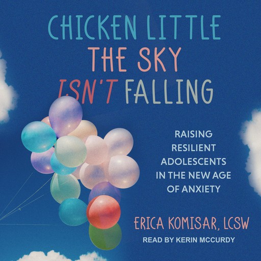 Chicken Little the Sky Isn't Falling, Erica Komisar LCSW